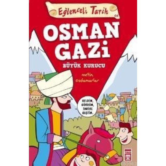 Büyük Kurucu Osman Gazi; Eğlenceli Tarih (10+ Yaş)