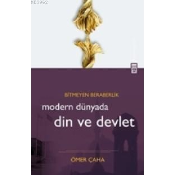 Modern Dünyada Din ve Devlet; Bitmeyen Beraberlik