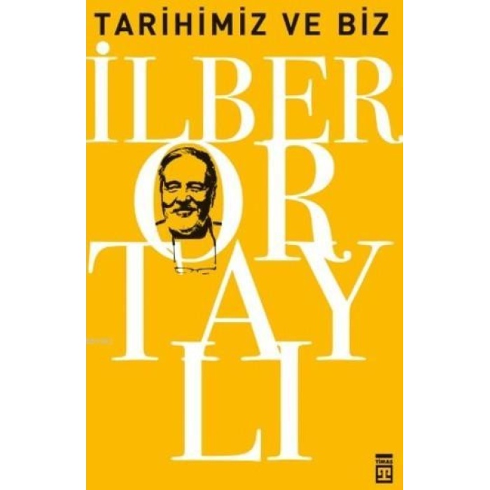 Tarihimiz ve Biz; Osmanlıyı Yeniden Keşfetmek - 4