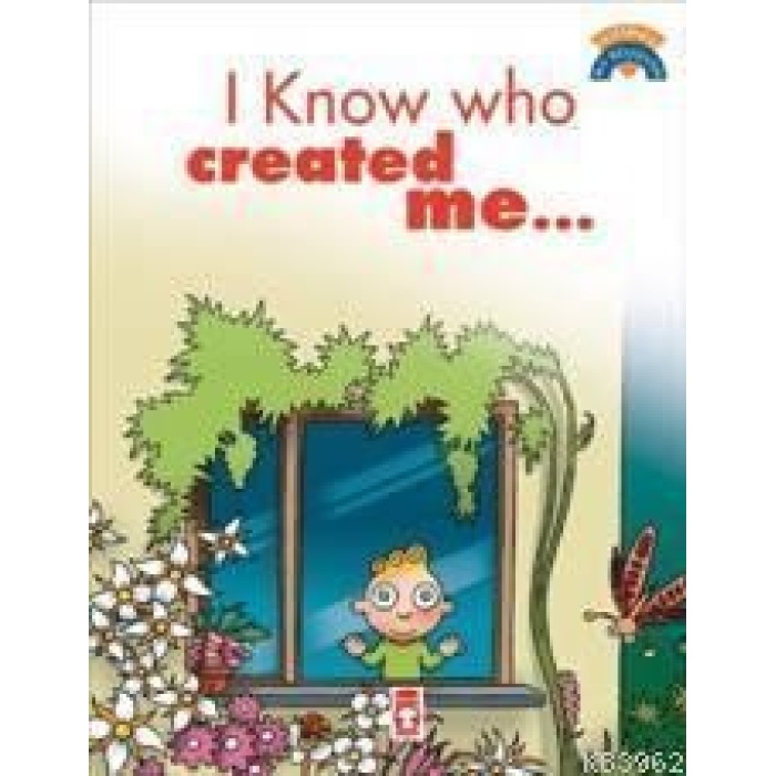 I Know Who Created Me; (Beni Kimin Yarattığını Biliyorum)