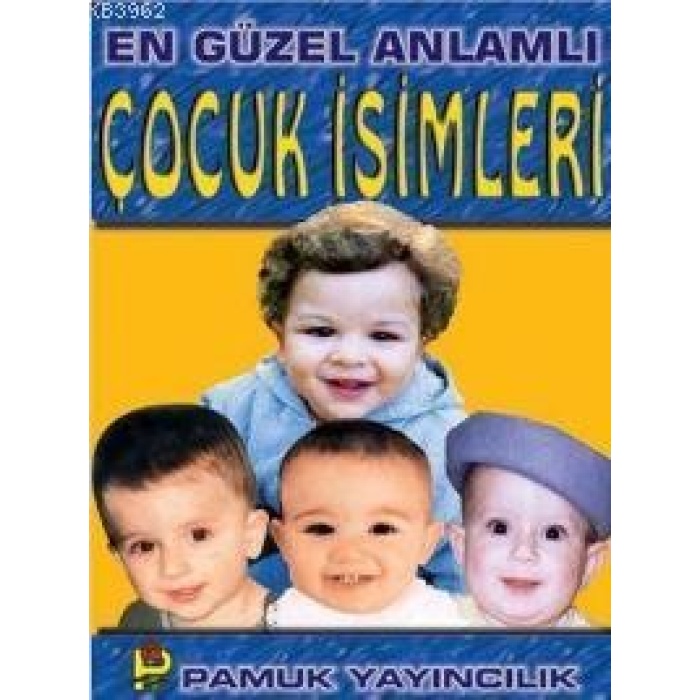 En Güzel Anlamlı Çocuk İsimleri (Aile-003, Cep Boy)