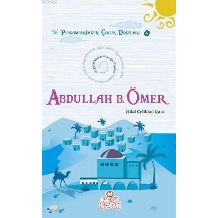 Abdullah Bin Ömer (r.a.); Peygamberimizin Çocuk Dostları 4