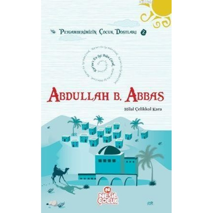 Abdullah Bin Abbas (r.a.); Peygamberimizin Çocuk Dostları 2