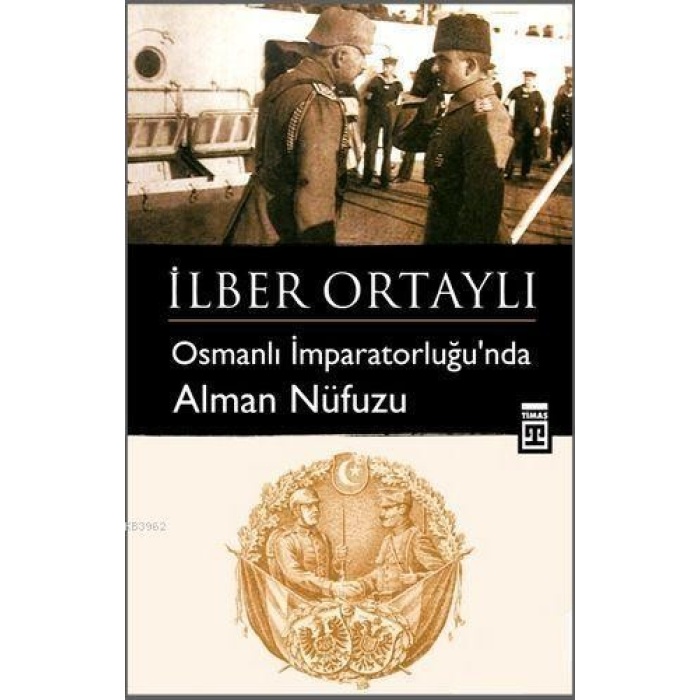 Osmanlı İmparatorluğunda Alman Nüfuzu