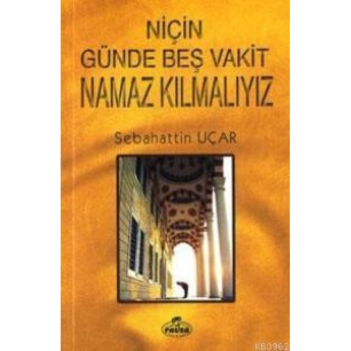 Niçin Günde Beş Vakit Namaz Kılmalıyız?