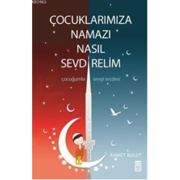 Çocuklarımıza Namazı Nasıl Sevdirelim