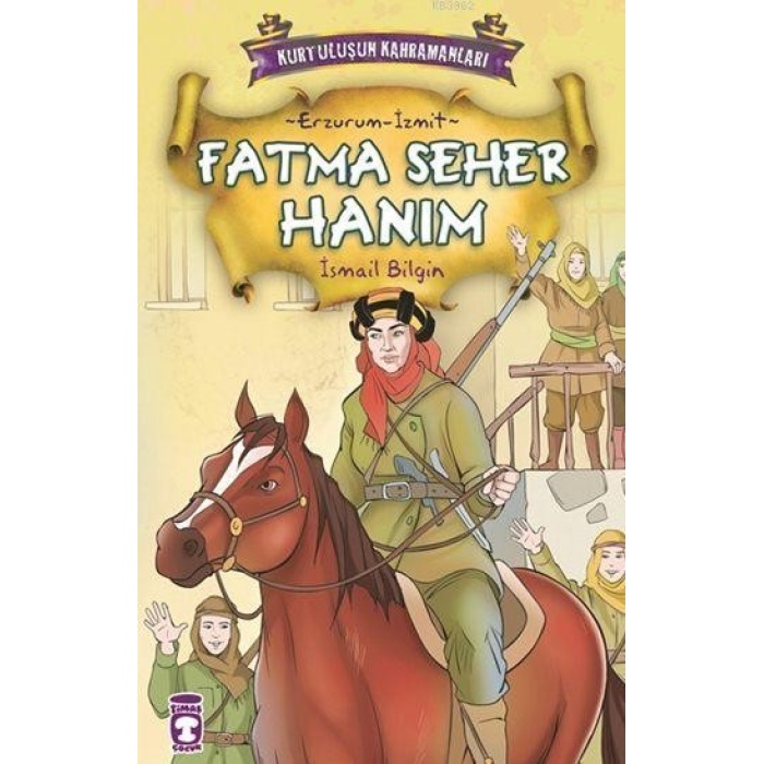 Fatma Seher Hanım; Kurtuluşun Kahramanları - 1, (9+ Yaş)