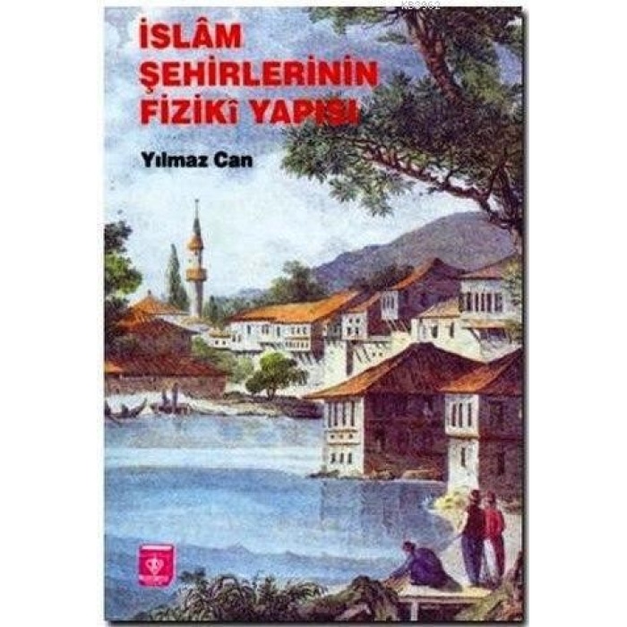 İslam Şehirlerinin Fiziki Yapısı