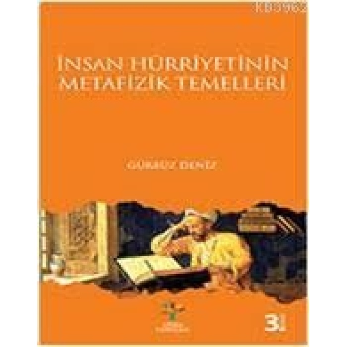 İnsan Hürriyetinin; Metafizik Temelleri