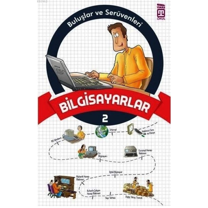 Bilgisayarlar 2; Buluşlar ve Serüvenleri, 9+ Yaş