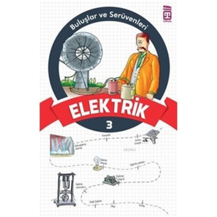 Elektrik; Buluşlar ve Serüvenleri, 9+ Yaş