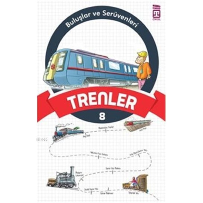 Trenler; Buluşlar ve Serüvenleri, 9+ Yaş