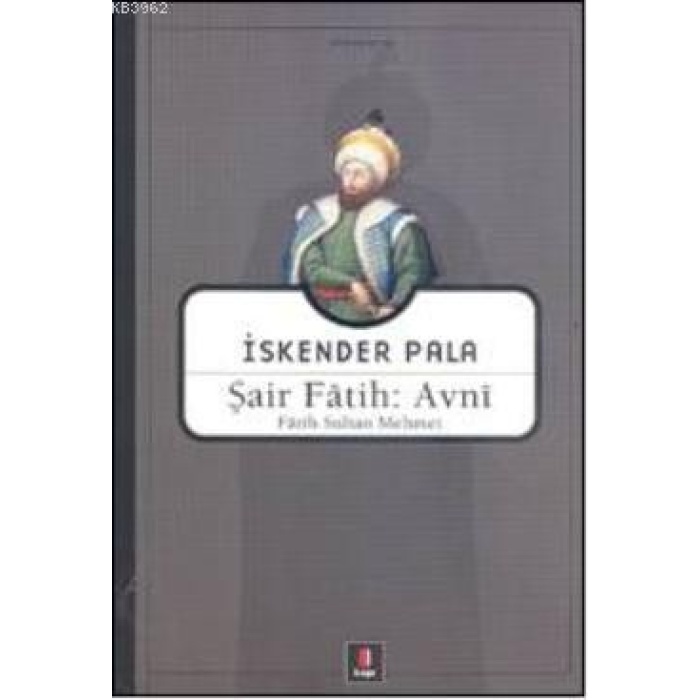 Şair Fâtih: Avnî; Fâtih Sultan Mehmet