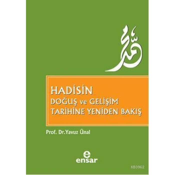 Hadisin Doğuş Ve Gelişim Tarihine Yeniden Bakış