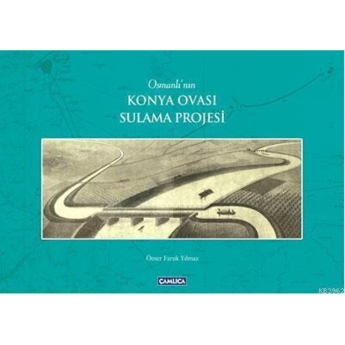 Osmanlının Konya Ovası Sulama Projesi