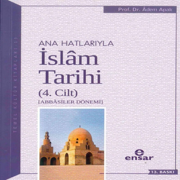 Anahatlarıyla İslam Tarihi 4; Abbasiler Dönemi