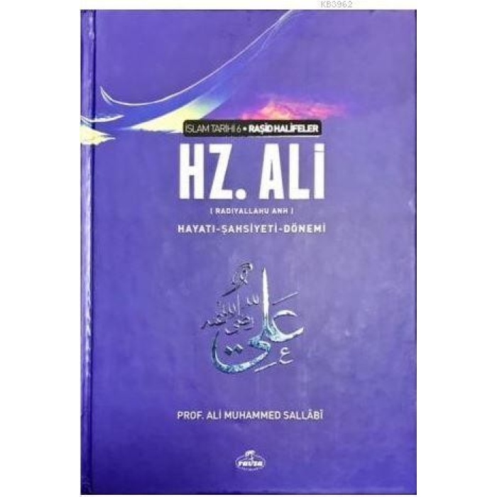 IV. Halife Hz. Ali (ra) Hayatı, Şahsiyeti ve Dönemi; İslam Tarihi Raşid Halifeler Dönemi