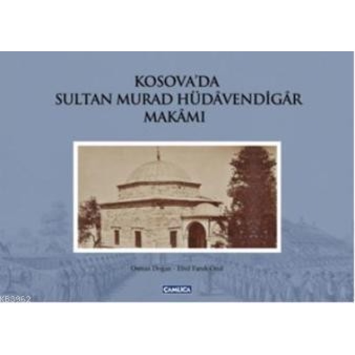 Kosovada Sultan Murad Hüdavendigar Makamı