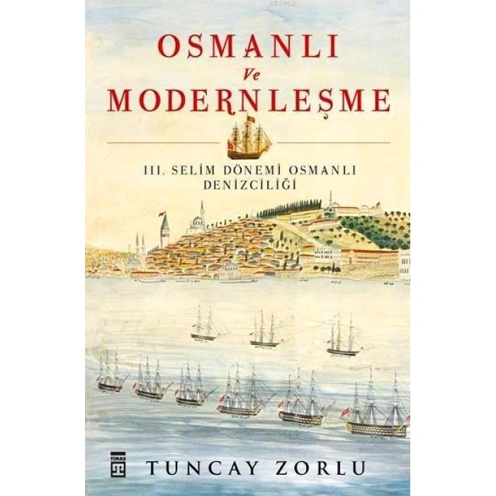 Osmanlı ve Modernleşme / III. Selim Dönemi Osmanlı Denizciliği