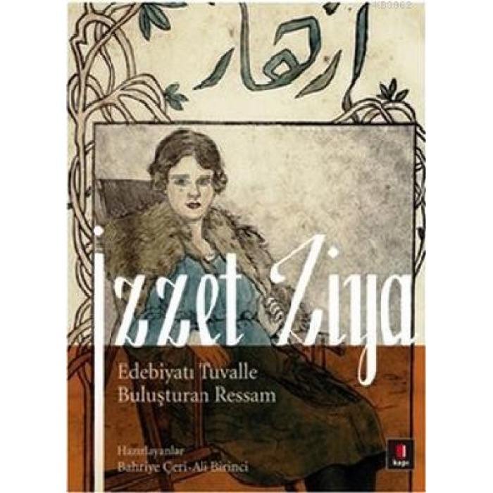 İzzet Ziya; Edebiyatı Tuvalle Buluşturan Ressam