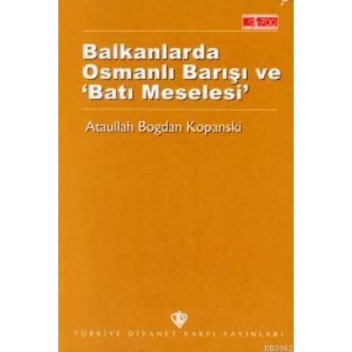 Balkanlarda Osmanlı Barışı ve Batı Meselesi
