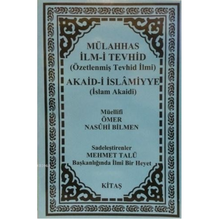 Mülahhas İlm-i Tevhid (Özetlenmiş Tevhid İlmi); Akaid-i İslamiyye (İslam Akaidi)