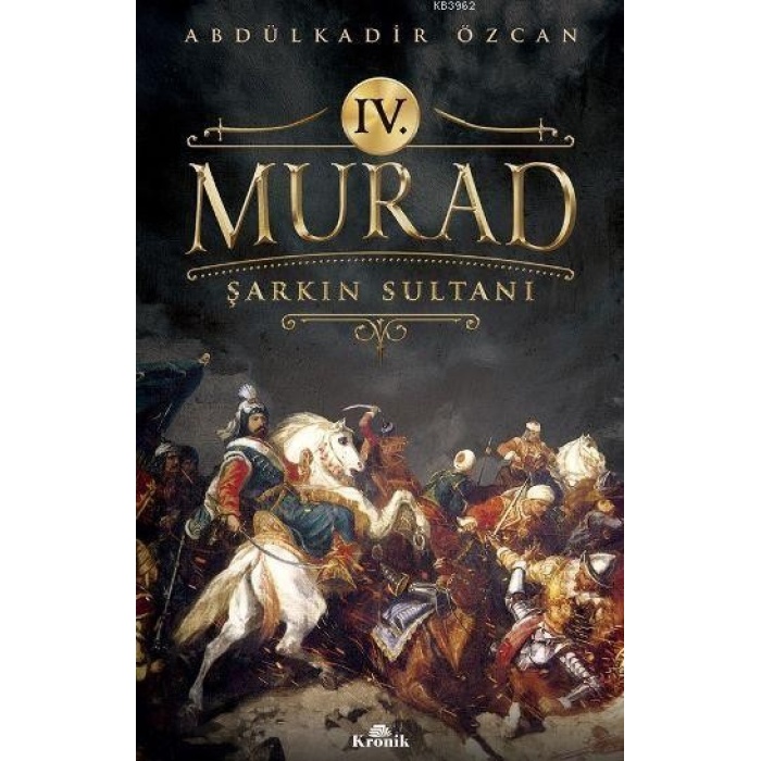 IV. Murad; Şarkın Sultanı