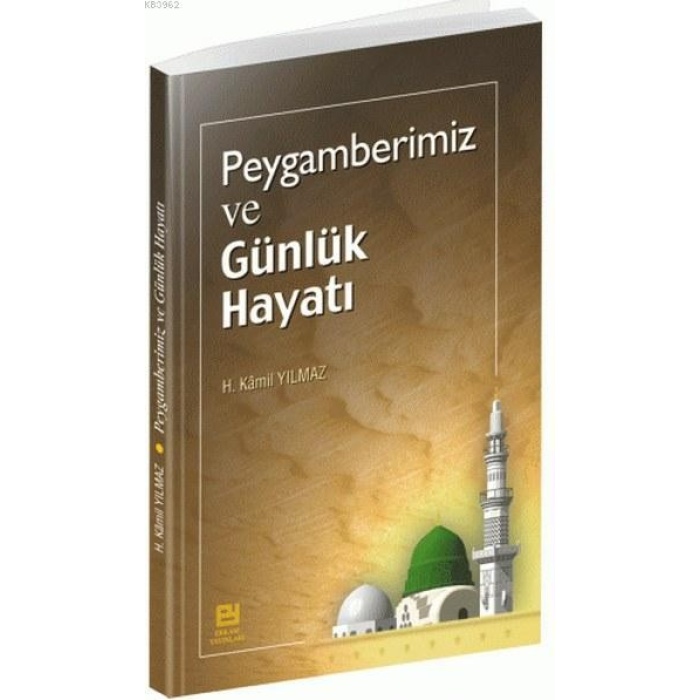Peygamberimiz ve Günlük Hayatı - Prof. Dr. Hasan Kamil Yılmaz