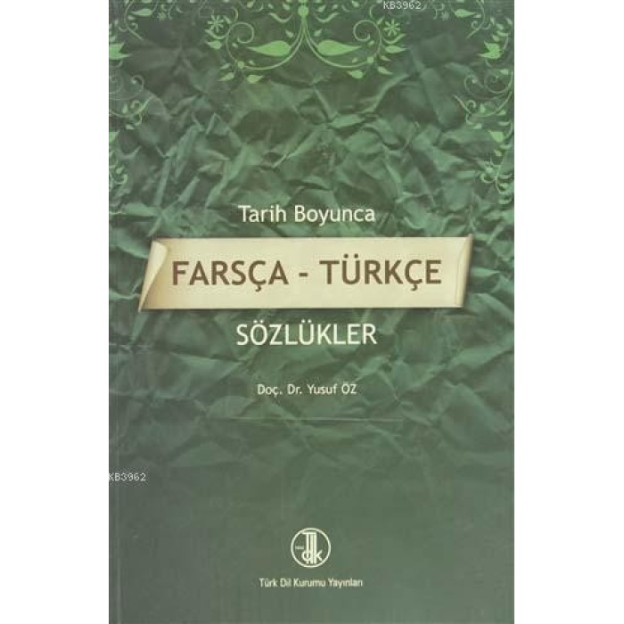 Tarih Boyunca Farsça - Türkçe Sözlükler