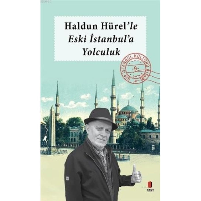 Haldun Hürelle Eski İstanbula Yolculuk; Bir İstanbul Kültürü Kitabı 9