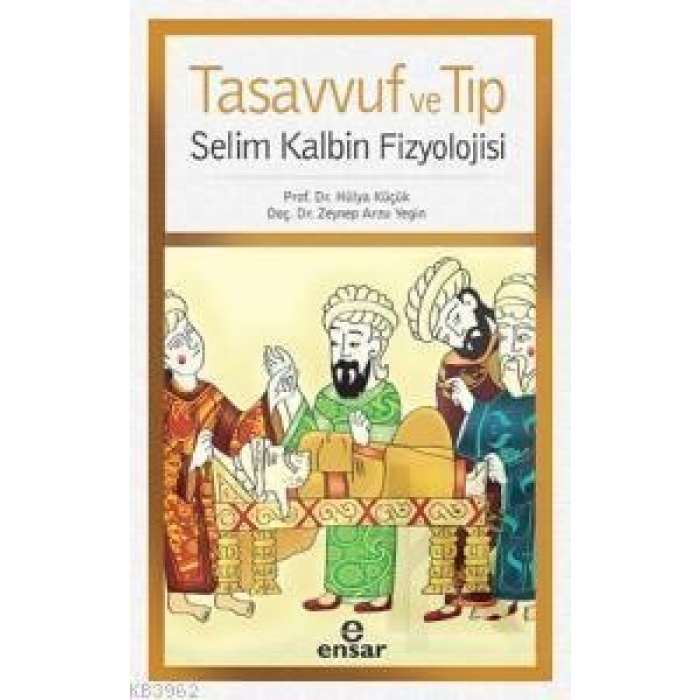 Tasavvuf ve Tıp; Selim Kalbin Fizyolojisi