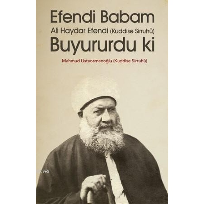 Efendi Babam Ali Haydar Efendi Buyururduki - Karton Kapak