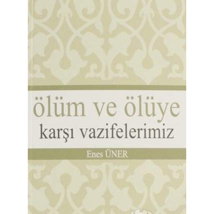 Ölüm Ve Ölüye Karşı Vazifelerimiz