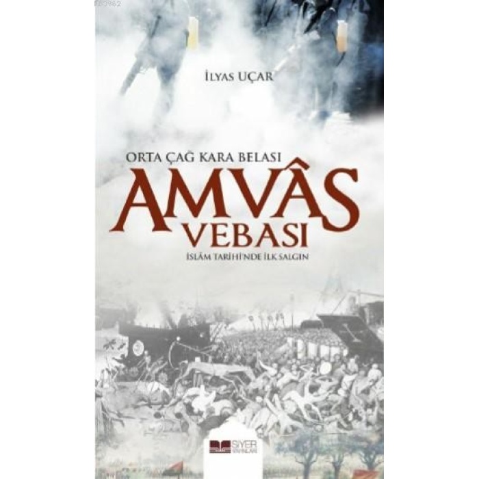 Amvâs Vebası - Orta Çağ Kara Belası; İslâm Tarihi nde İlk Salgın