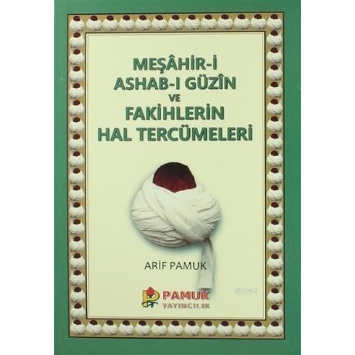 Meşahir-i Ashab-ı Güzin ve Fakihlerin Hal Tercümeleri; (Pamuk-265)