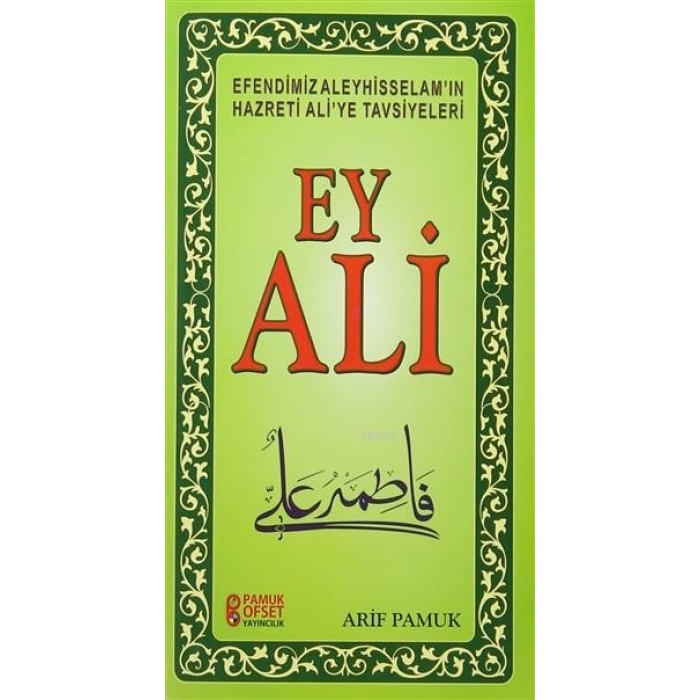 Ey Ali - Efendimiz Aleyhisselamın Hazreti Aliye Tavsiyeleri; (Sohbet-231)
