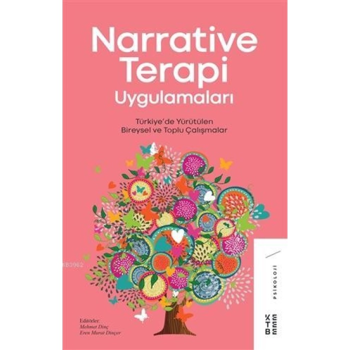 Narrative Terapi Uygulamaları; Türkiyede Yürütülen Bireysel ve Toplu Çalışmalar