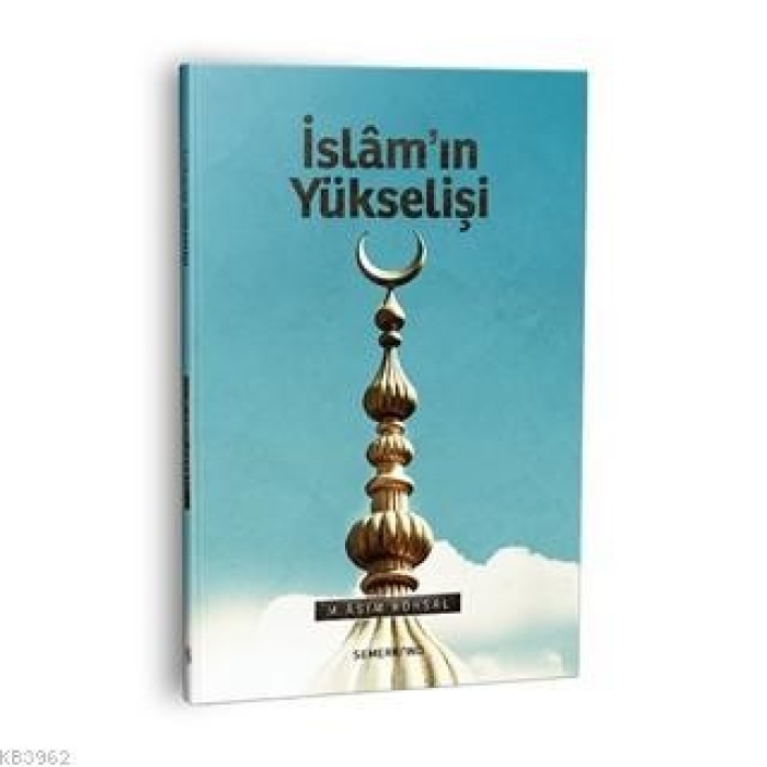 İslamın Yükselişi | M.Asım Köksal