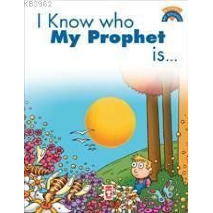 I Know Who My Prophet Is; (Peygamberimin Kim Olduğunu Biliyorum)