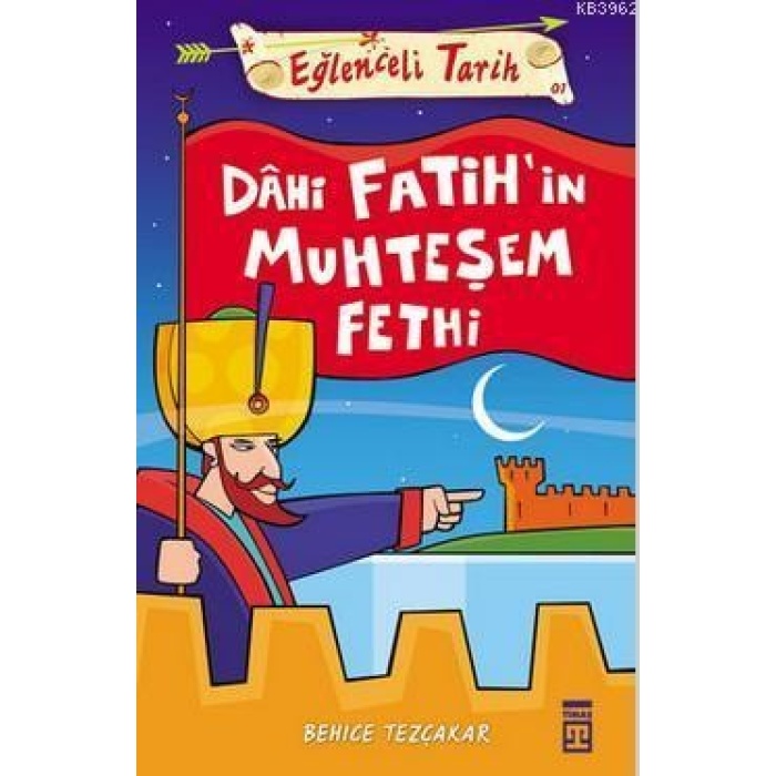 Eğlenceli Bilgi (Tarih) - Dahi Fatihin Muhteşem Fethi