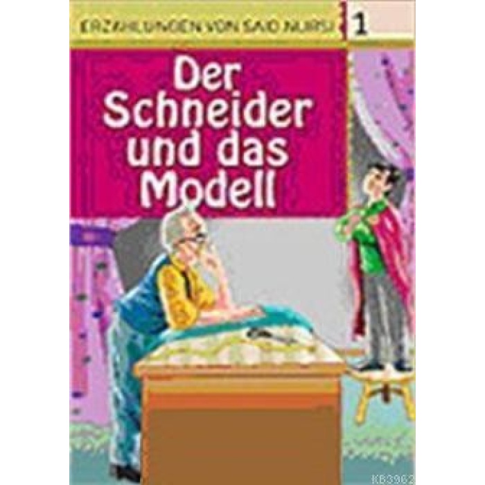 1. Der Schneider und das Model (Terzi ve Model); Said Nursiden İbretli Hikayeler 1
