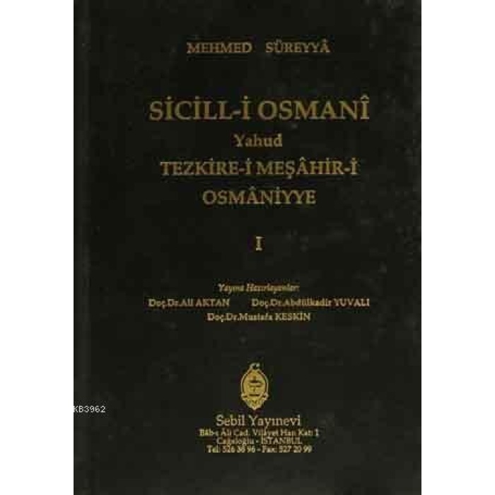 Sicill-i Osmanı Yahud Tezkire-i Meşahir-i Osmaniyye Cilt 1