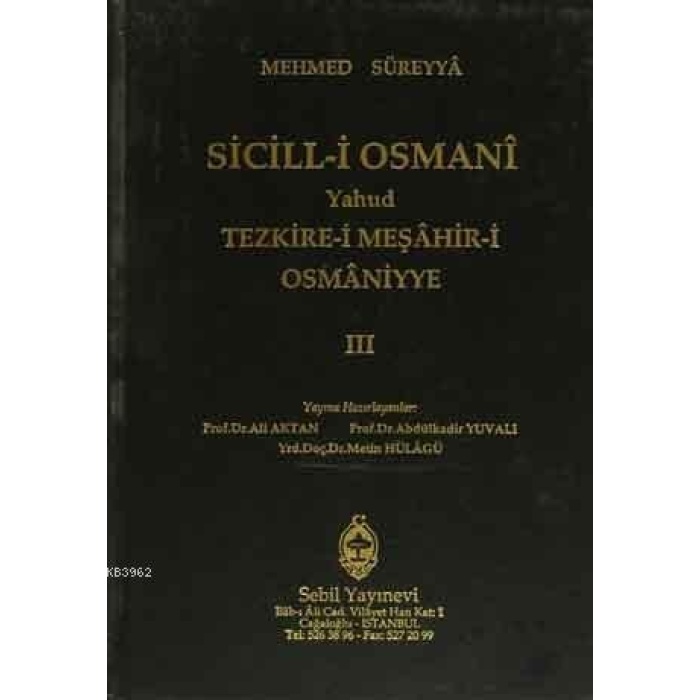 Sicill-i Osmanı Yahud Tezkire-i Meşahir-i Osmaniyye Cilt 3