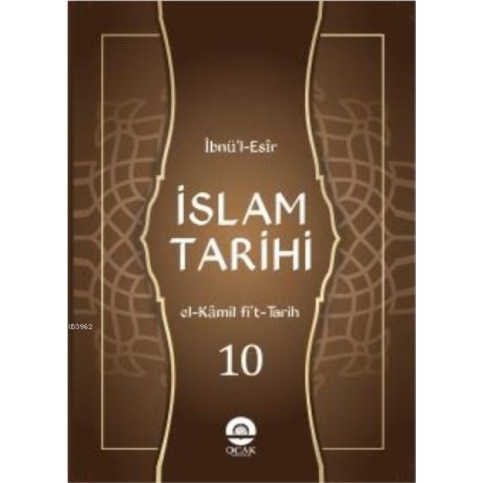 İslam Tarihi (10 Cilt) / El-Kâmil fit-târîh