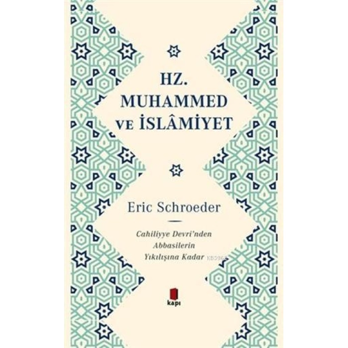 Hz. Muhammed ve İslamiyet; Cahiliye Devrinden Abbasilerin Yıkılışına Kadar