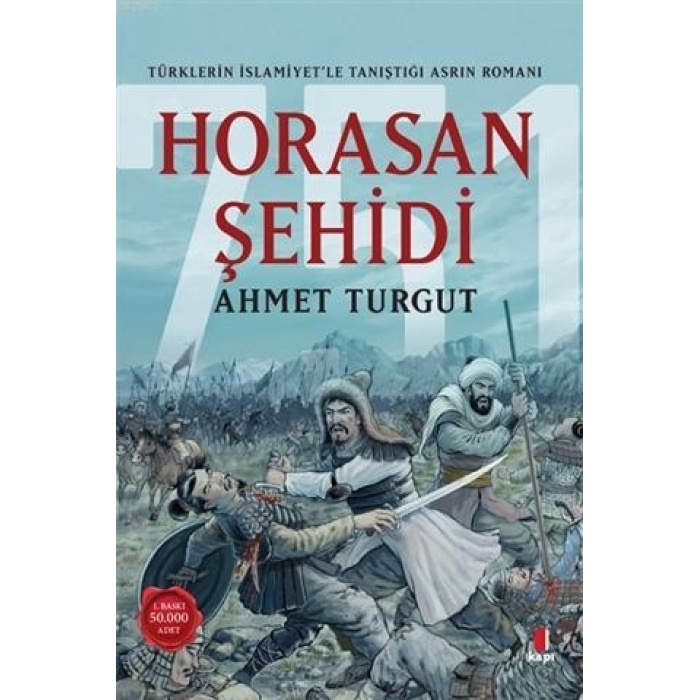 Horasan Şehidi; Türklerin İslamiyetle Tanıştığı Asrın Romanı