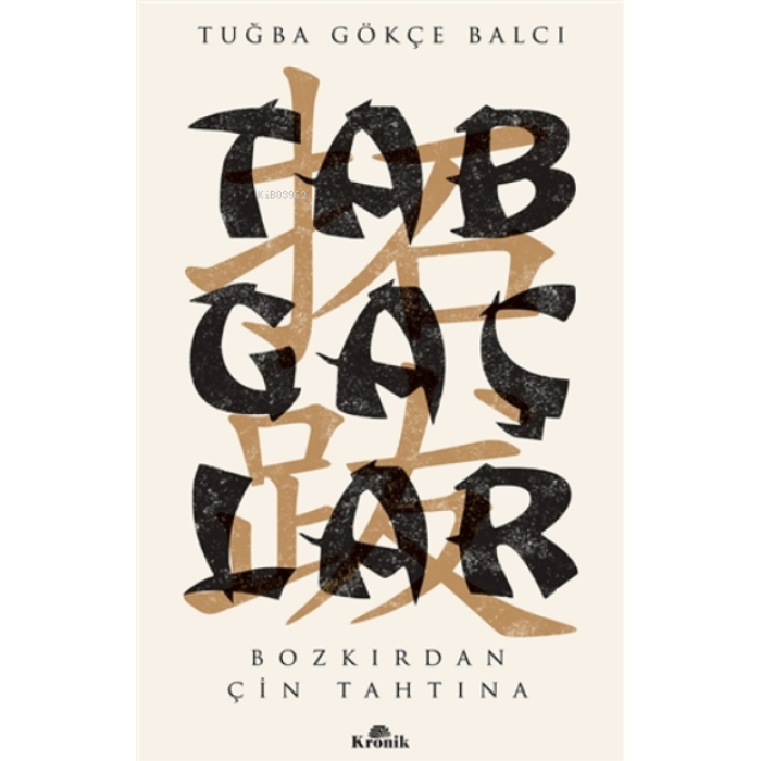 Tabgaçlar;Bozkırdan Çin Tahtına