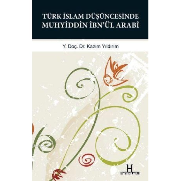 Türk İslam Düşüncesinde Muhyiddin İbnül Arabî