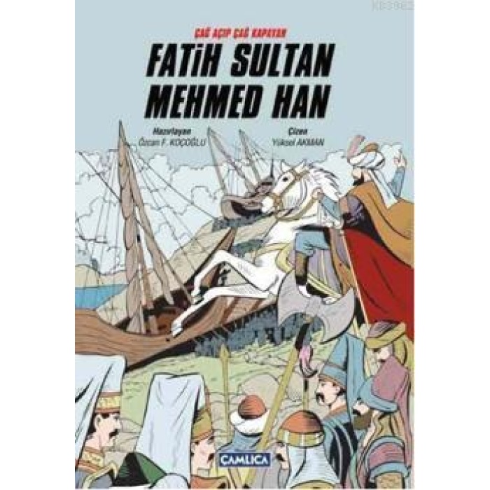 Çağ Açıp Çağ Kapayan Fatih Sultan Mehmed Han