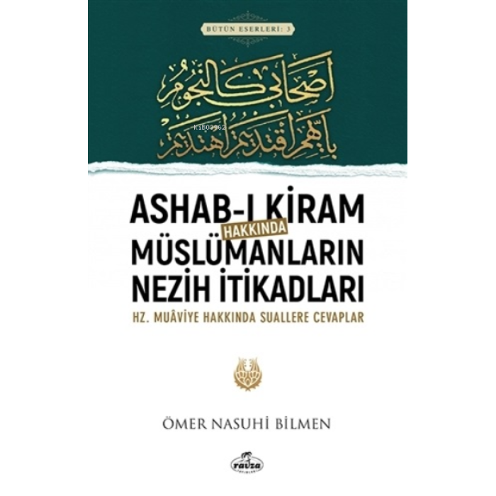 Ashab-ı Kiram Hakkında Müslümanların Nezih İtikadları ;Hz.Muaviye Hakkındaki Suallere Cevaplar